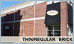Thin/Regular Brick - Gallery
